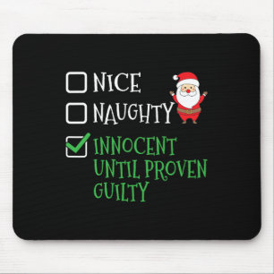 Nice Naughty Innocent Until Proven Guilty Christma Mouse Pad