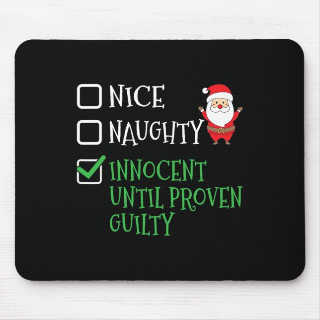 Nice Naughty Innocent Until Proven Guilty Christma Mouse Pad (Front)