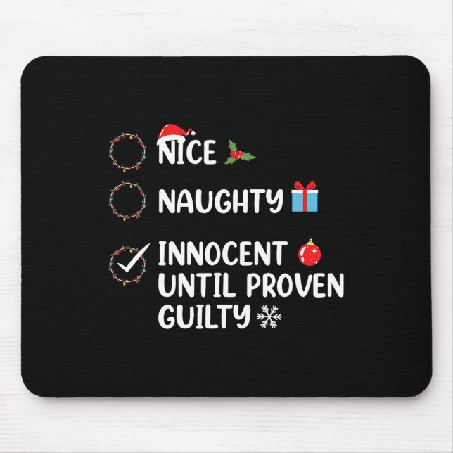 Nice Naughty Innocent Until Proven Guilty Christma Mouse Pad (Front)