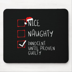 Nice Naughty Innocent Until Proven Guilty Christma Mouse Pad