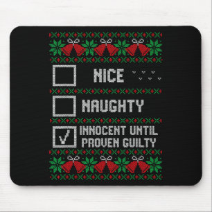 Nice Naughty Innocent Until Proven Guilty Christma Mouse Pad