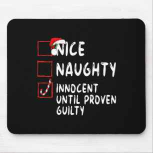 Nice Naughty Innocent Until Proven Guilty Christma Mouse Pad
