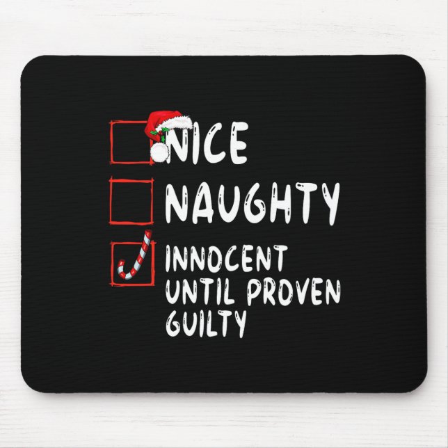 Nice Naughty Innocent Until Proven Guilty Christma Mouse Pad (Front)
