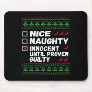 Nice Naughty Innocent Until Proven Guilty Christma Mouse Pad