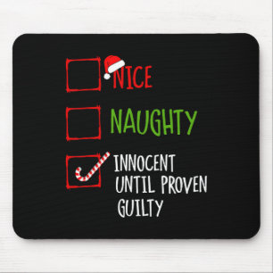 Nice Naughty Innocent Until Proven Guilty Christma Mouse Pad