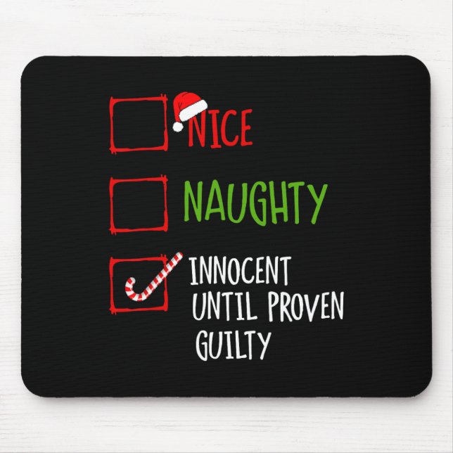 Nice Naughty Innocent Until Proven Guilty Christma Mouse Pad (Front)