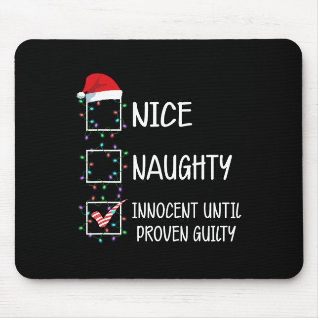 Nice Naughty Innocent Until Proven Guilty Christma Mouse Pad (Front)