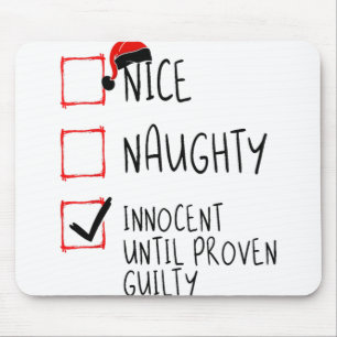 Nice Naughty Innocent Until Proven Guilty Christma Mouse Pad