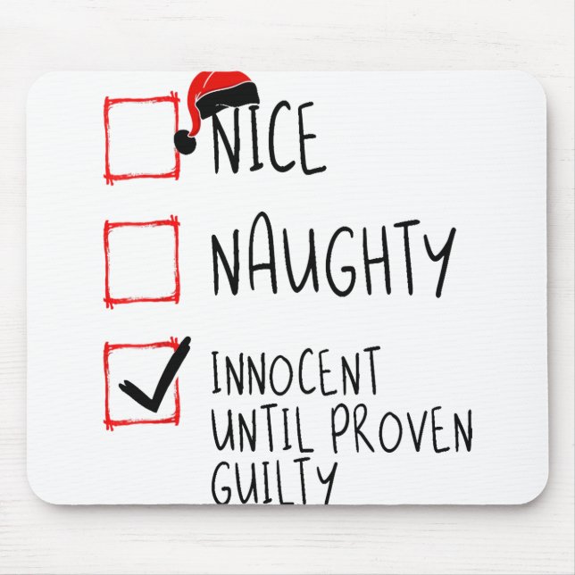 Nice Naughty Innocent Until Proven Guilty Christma Mouse Pad (Front)