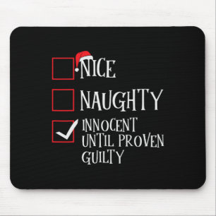 Nice Naughty Innocent Until Proven Guilty Christma Mouse Pad