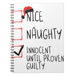Nice Naughty Innocent Until Proven Guilty Christma Notebook