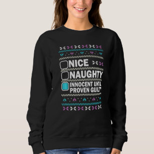 Nice Naughty Innocent Until Proven Guilty Christma Sweatshirt