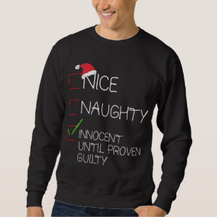 Nice Naughty Innocent Until Proven Guilty Christma Sweatshirt