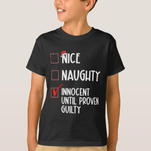 Nice Naughty Innocent Until Proven Guilty Christma T-Shirt