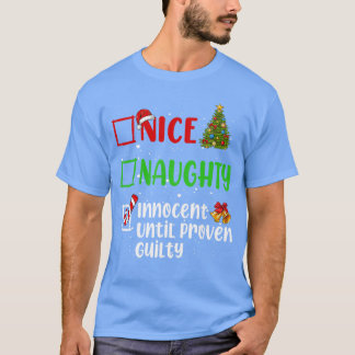 Nice Naughty Innocent Until Proven Guilty Christma T-Shirt