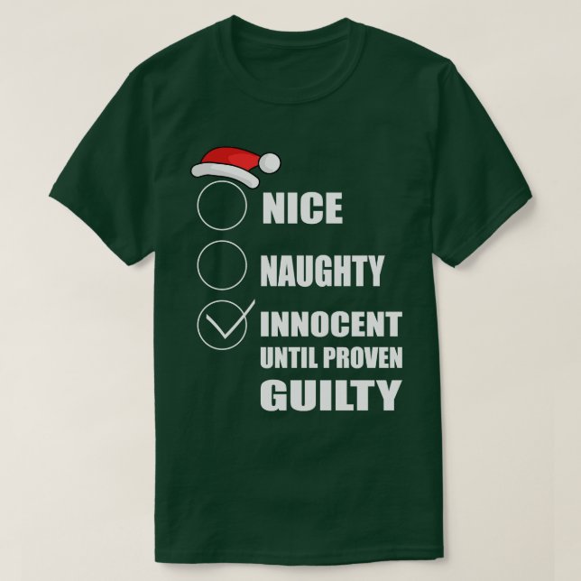 Nice Naughty Innocent until proven guilty Christma T-Shirt (Design Front)