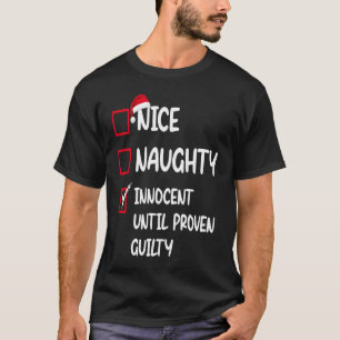 Nice Naughty Innocent Until Proven Guilty Christma T-Shirt