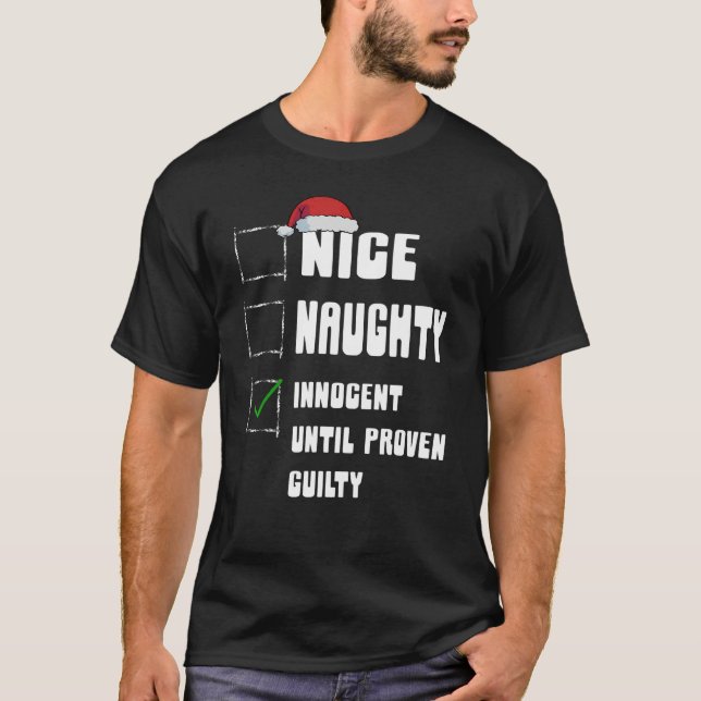 Nice Naughty Innocent Until Proven Guilty Christma T-Shirt (Front)