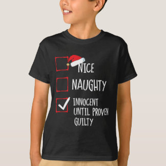 Nice Naughty Innocent Until Proven Guilty Christma T-Shirt
