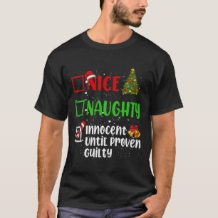 Nice Naughty Innocent Until Proven Guilty Christma T-Shirt