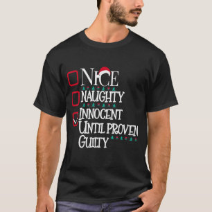 Nice Naughty Innocent Until Proven Guilty Christma T-Shirt