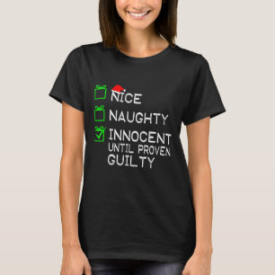 Nice Naughty Innocent Until Proven Guilty Christma T-Shirt