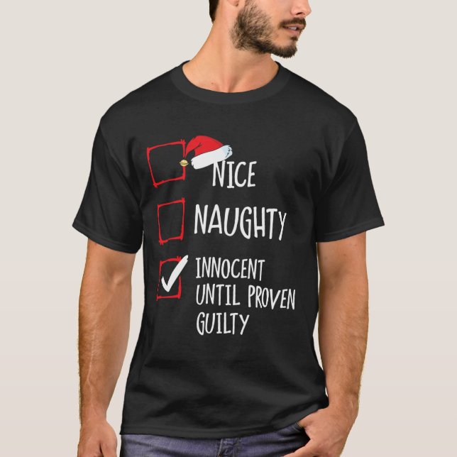 Nice Naughty Innocent Until Proven Guilty Christma T-Shirt (Front)