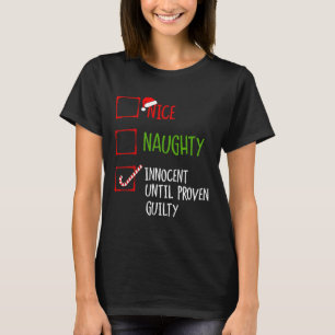 Nice Naughty Innocent Until Proven Guilty Christma T-Shirt