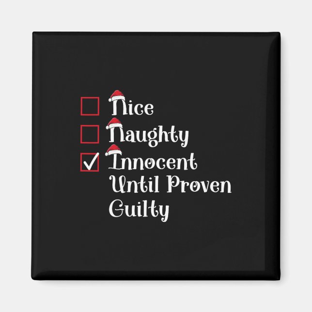 Nice Naughty Innocent Until Proven Guilty Cute Chr Magnet (Front)