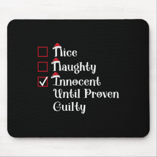 Nice Naughty Innocent Until Proven Guilty Cute Chr Mouse Pad