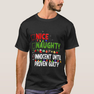 Nice Naughty Innocent Until Proven Guilty Family C T-Shirt
