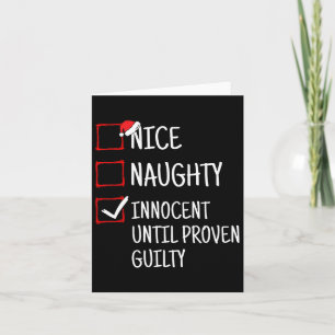 Nice Naughty Innocent Until Proven Guilty Funny Ch Card