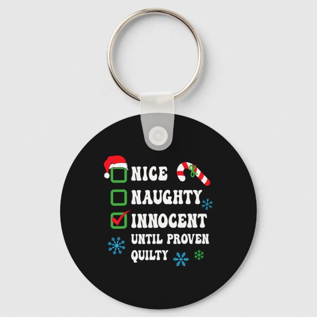 Nice Naughty Innocent Until Proven Guilty Funny Ch Key Ring (Front)