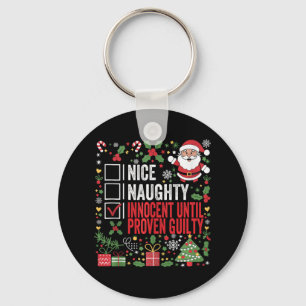 Nice Naughty Innocent Until Proven Guilty Funny Ch Key Ring