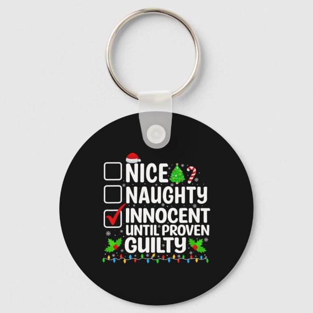 Nice Naughty Innocent Until Proven Guilty Funny Ch Key Ring (Front)