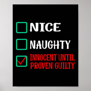 Nice Naughty Innocent Until Proven Guilty Funny Ch Poster