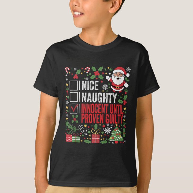 Nice Naughty Innocent Until Proven Guilty Funny Ch T-Shirt (Front)