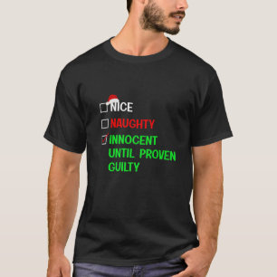 Nice Naughty Innocent Until Proven Guilty Premium T-Shirt