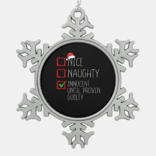 Nice Naughty Innocent Until Proven  Snowflake Pewter Christmas Ornament