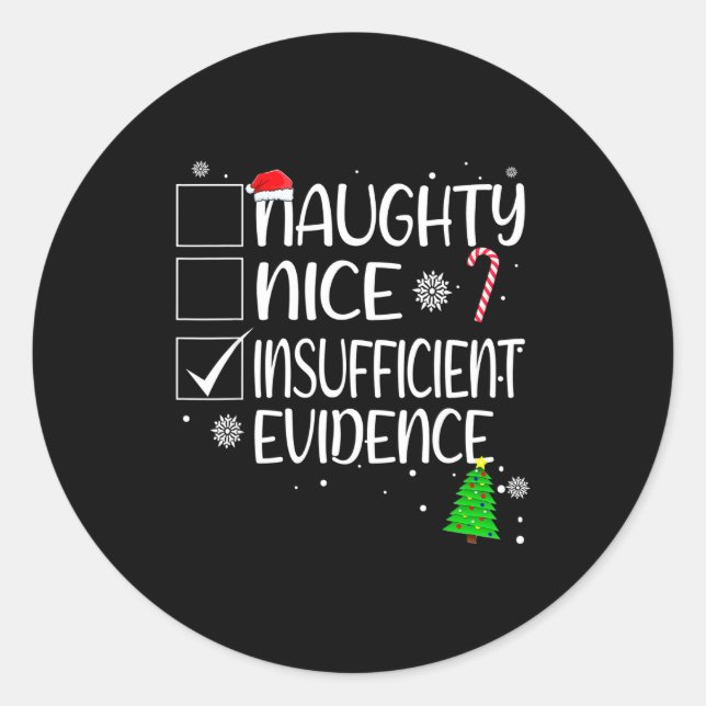 Nice Naughty Insufficient Evidence Christmas Famil Classic Round Sticker (Front)