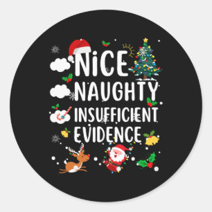 Nice Naughty Insufficient Evidence Christmas Famil Classic Round Sticker