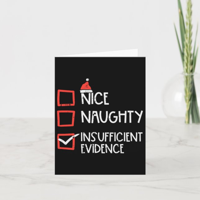 Nice Naughty Insufficient Evidence Christmas Fun X Card (Front)