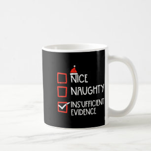 Nice Naughty Insufficient Evidence Christmas Fun X Coffee Mug