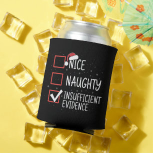 Nice Naughty Insufficient Evidence Christmas Funny Can Cooler