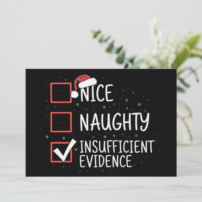 Nice Naughty Insufficient Evidence Christmas Funny Invitation (Standing Front)