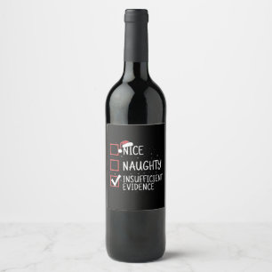 Nice Naughty Insufficient Evidence Christmas Funny Wine Label
