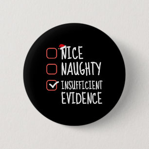 Nice Naughty Insufficient Evidence Christmas List  6 Cm Round Badge