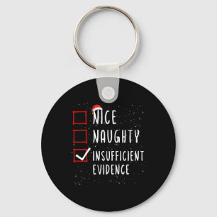 Nice Naughty Insufficient Evidence Christmas List Key Ring