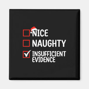 Nice Naughty Insufficient Evidence Christmas List  Magnet