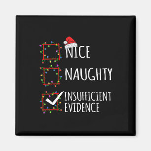 Nice Naughty Insufficient Evidence Christmas List  Magnet